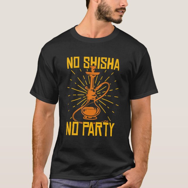 Camiseta No hay Shisha No hay Fiesta Hookah Water Pipe (Anverso)