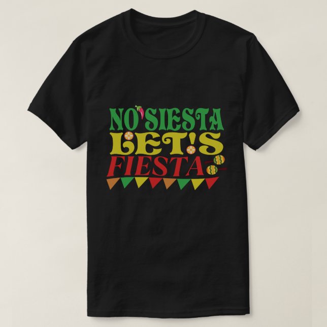 Camiseta No hay siesta, vamos a arreglar la Cinco de Mayo (Diseño del anverso)