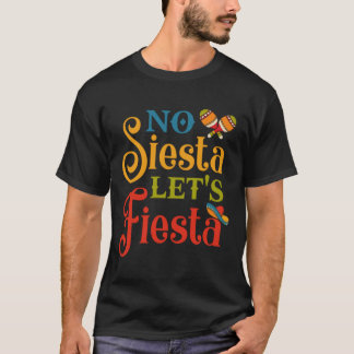 Camiseta No hay siesta, vamos a Fiesta Funny Cinco De Mayo 