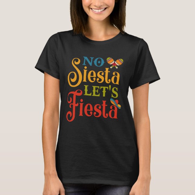 Camiseta No hay siesta, vamos a hacer la fiesta (Anverso)