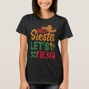 Camiseta No hay siesta vamos a hacer la Fiesta Maracas Mexi