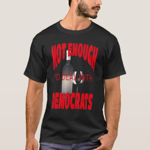 Camiseta No hay suficiente vino para lidiar con la política