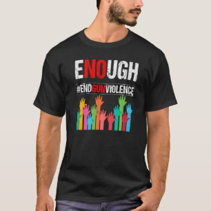 Camiseta No hay suficiente violencia armada que ponga fin a