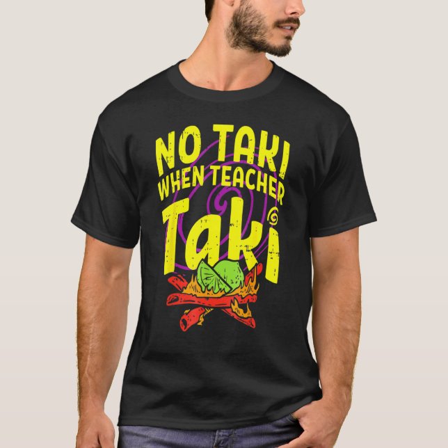 Camiseta No hay Taki cuando el profesor Taki (Anverso)