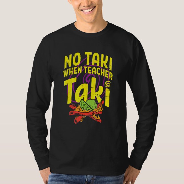 Camiseta No hay taki cuando el profesor Taki aburre la clas (Anverso)