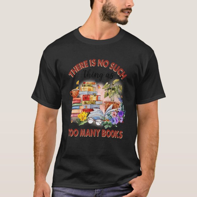 Camiseta No Hay Tal Cosa Como Demasiados Libros Bibliotecar (Anverso)