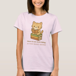 Camiseta No hay tal cosa como demasiados libros gato