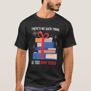 Camiseta No hay tal cosa como muchos libros mientras se lee