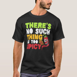 Camiseta No hay tal cosa como sabor picante chile