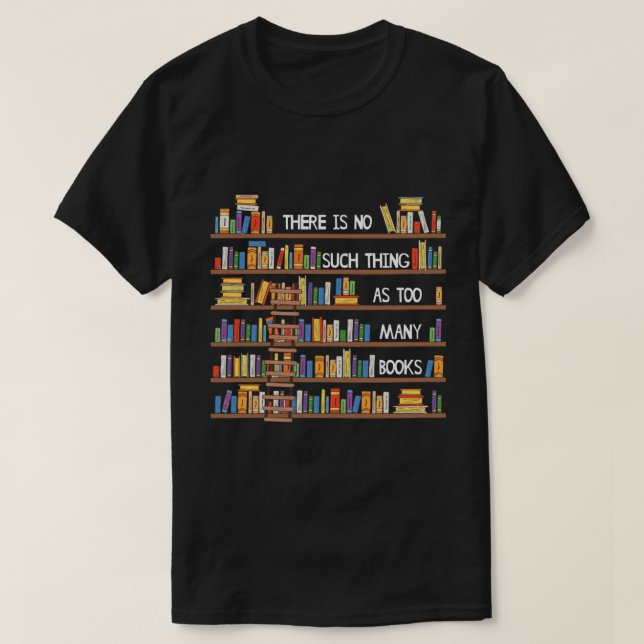 Camiseta No Hay Tal Cosa Ya Que Muchos Libros Hace Mucho Ti (Diseño del anverso)