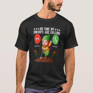 Camiseta No Hay Tiempo En Que Mis Enanos Llaman A Un Jardin