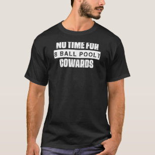 Camiseta No Hay Tiempo Para Cobardes De 8 Billar Piscina Ch
