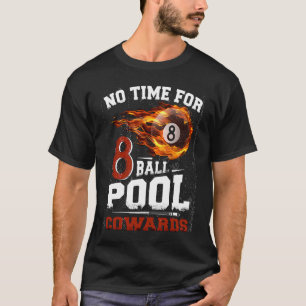 Camiseta No hay tiempo para cobardes de billar 8 ball Pool