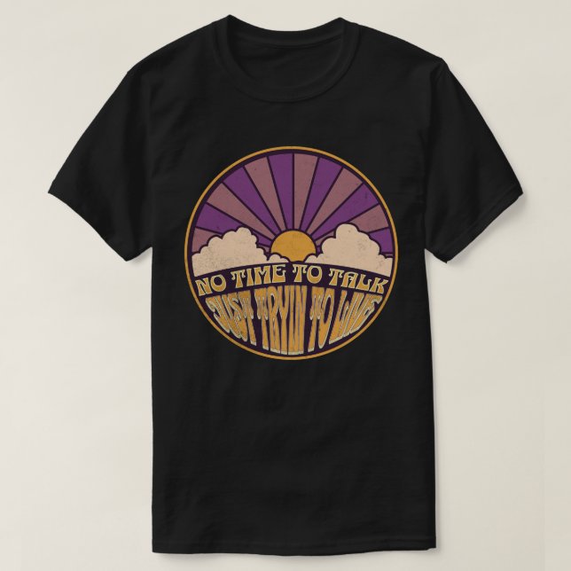 Camiseta No hay tiempo para hablar - Solo trata de vivir (Diseño del anverso)