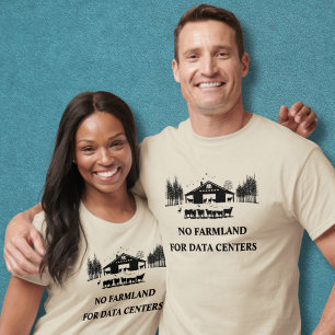 Camiseta No Hay Tierras Agrícolas para Centros de Datos - P