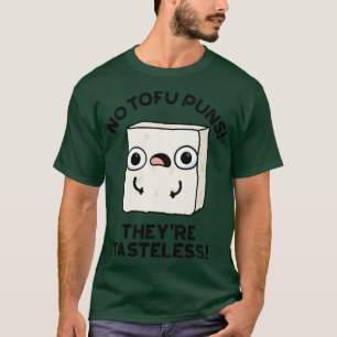 Camiseta No hay tofu puns: son un panecito de comida dulce 