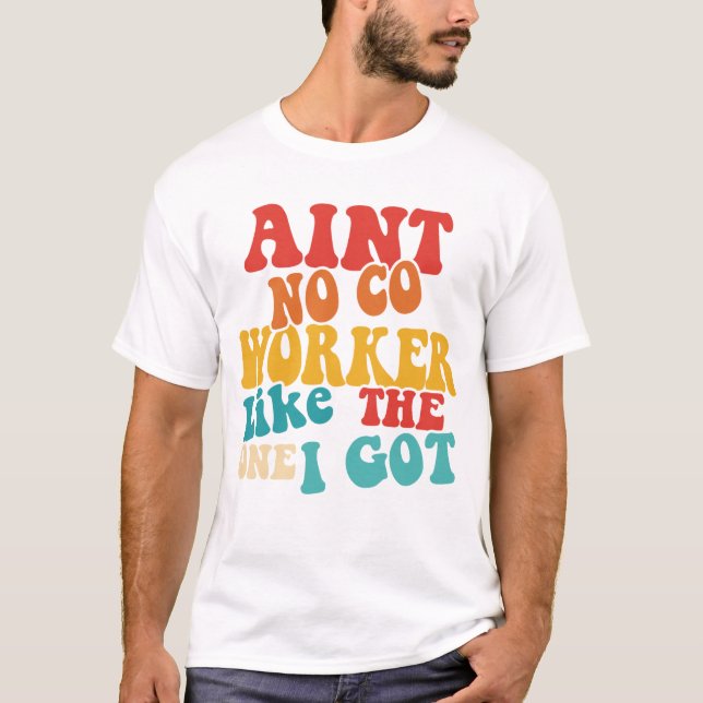 CAMISETA NO HAY TRABAJADORES COMO EL QUE TENGO (Anverso)