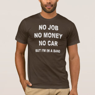 Camiseta No hay TRABAJO NINGÚN DINERO NINGÚN COCHE, PERO