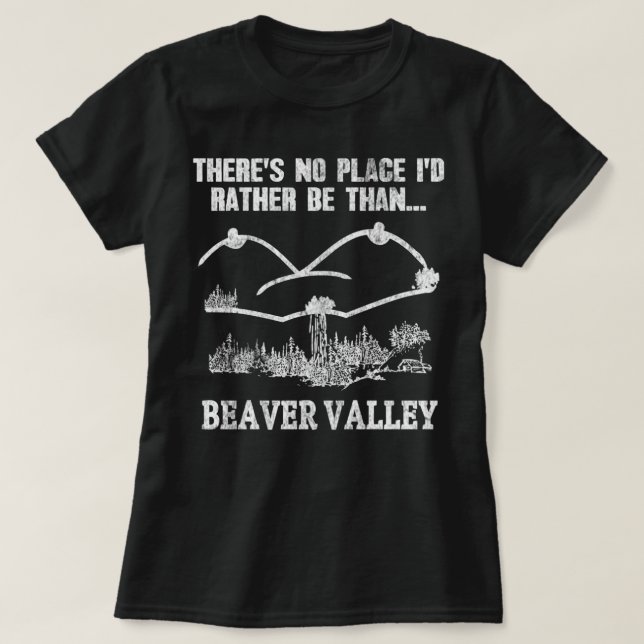 Camiseta No hay un lugar que prefiera ser que Beaver Valley (Diseño del anverso)