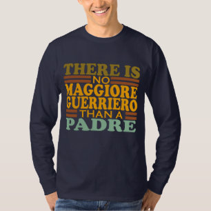 CAMISETA NO HAY UN MAGGIORE GUERRIERO QUE UN PADRE.