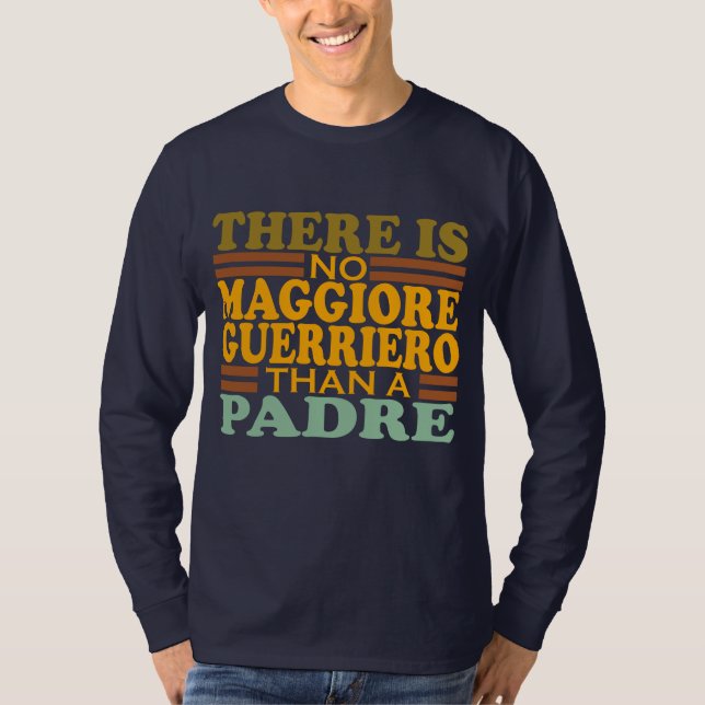CAMISETA NO HAY UN MAGGIORE GUERRIERO QUE UN PADRE. (Anverso)