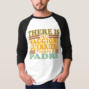 CAMISETA NO HAY UN MAGGIORE GUERRIERO QUE UN PADRE.