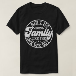 Camiseta No hay una familia como la que tuvimos la reunión