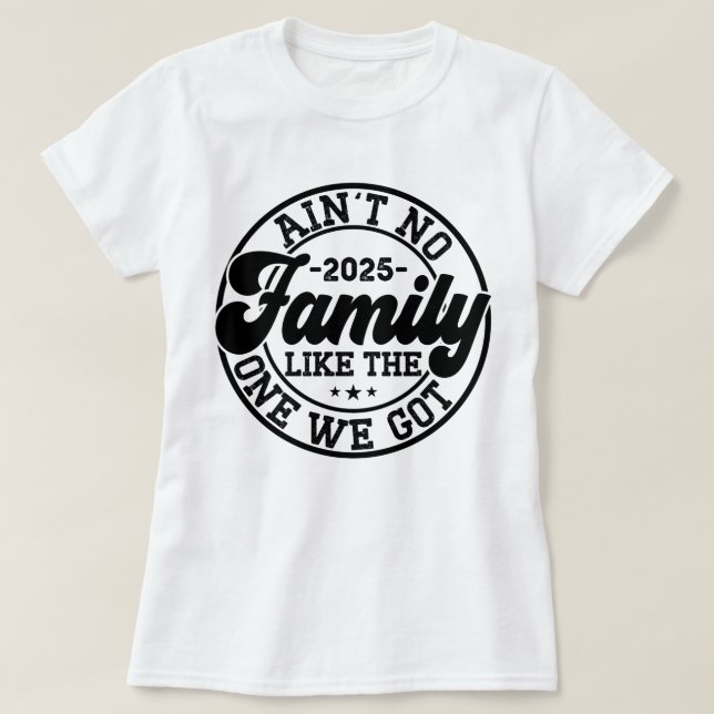 Camiseta No hay una familia como la que tuvimos la reunión  (Diseño del anverso)