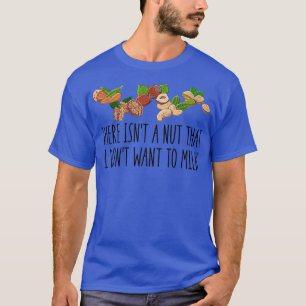 Camiseta No hay una nuez que no quiera lamer graciosa
