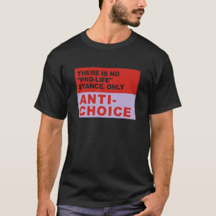 Camiseta No Hay Una Postura Pro-Life Solo Anti Choice Appar