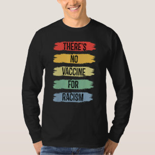 Camiseta No Hay Vacuna Para El Racismo Vintage Racismo Mu