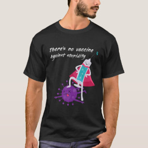 Camiseta No hay vacunas contra la estupidez