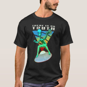 Camiseta No Hay Verdad De Que Extranjeros Volen Conspiració