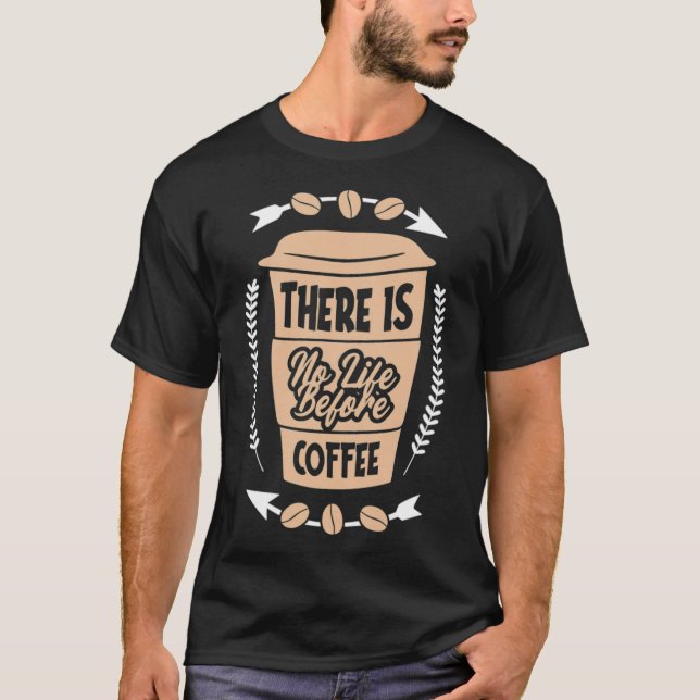 Camiseta No Hay Vida Antes De Que El Café Cafetería Funcion (Anverso)