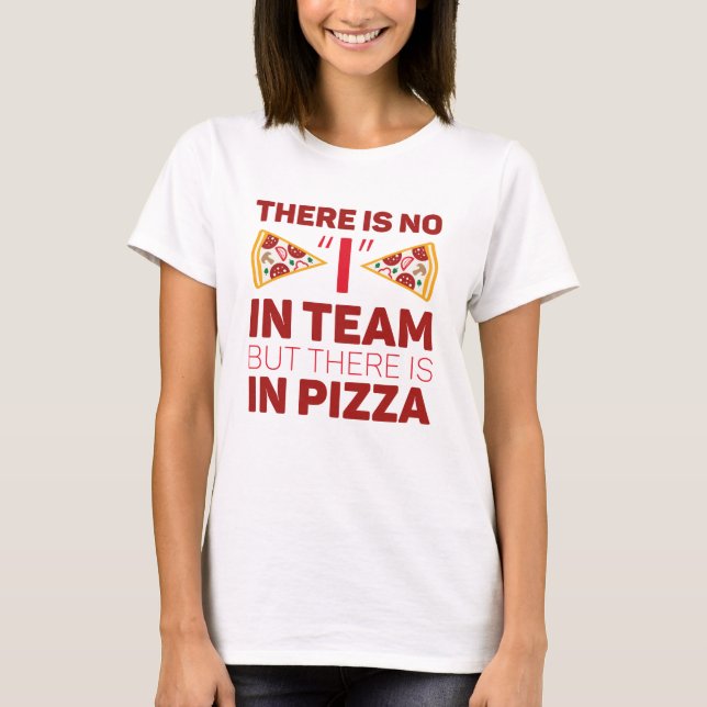 Camiseta No Hay Yo En Equipo Pero Hay En Pizza (Anverso)