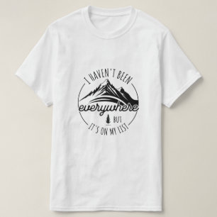 Camiseta No He Estado En Todas Partes Pero Está En Mi Lista