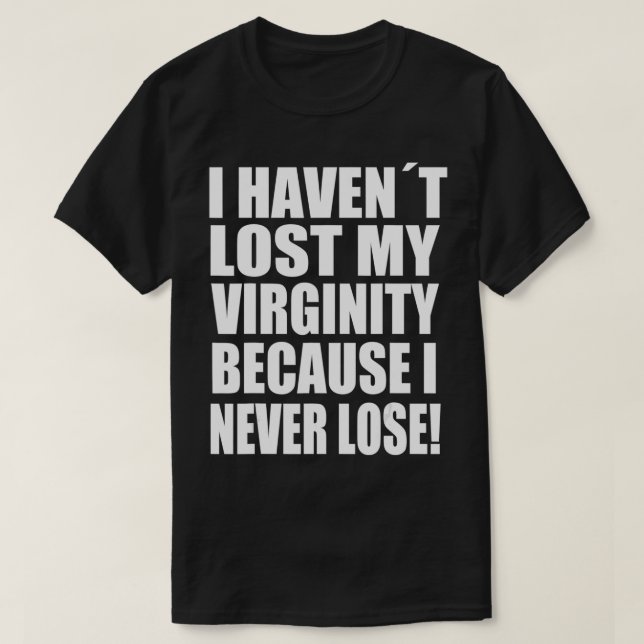 Camiseta No he perdido mi virginidad porque nunca pierdo G (Diseño del anverso)