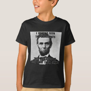 Camiseta No he visto a los demócratas a Lincoln 4 de julio