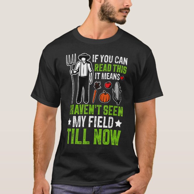 Camiseta No he visto campo hasta ahora agricultor Tractor (Anverso)