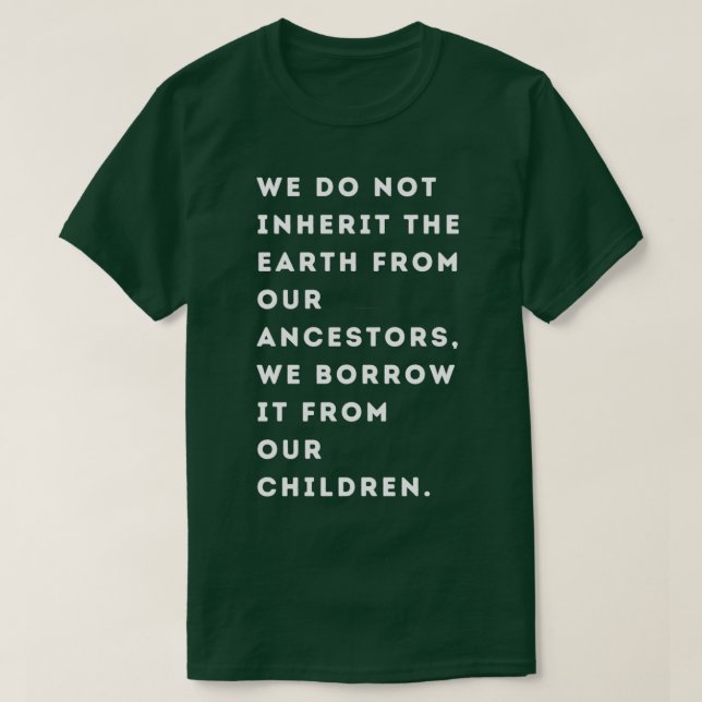 Camiseta No heredamos la Tierra de nuestros ancestros (Diseño del anverso)
