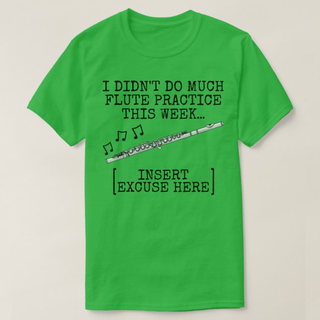 Camiseta No Hice Mucha Práctica De Fluidez Flutist Woodwind (Diseño del anverso)