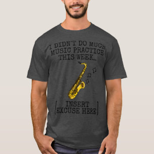 Camiseta No Hice Mucha Práctica De Música Saxofoni Saxophon