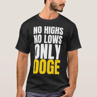 Camiseta No Highs No lows Only Doge Dogecoin Meme Crypto Hu