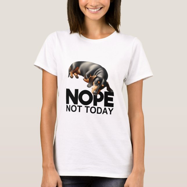 Camiseta No, hoy Dachshund (Anverso)