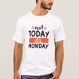 Camiseta No hoy es lunes