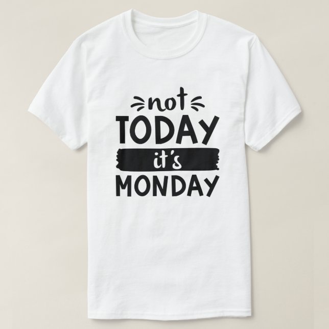 Camiseta No hoy es lunes (Diseño del anverso)