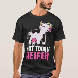 Camiseta No hoy Heifer