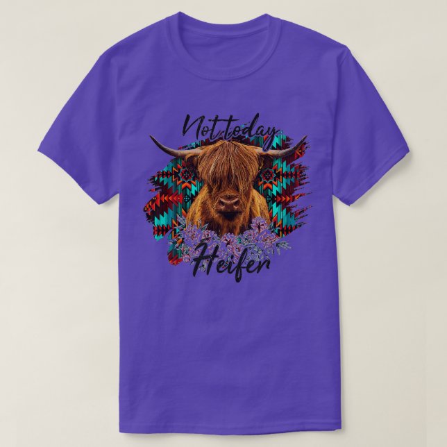 Camiseta No hoy Heifer, divertida vaca Highland (Diseño del anverso)