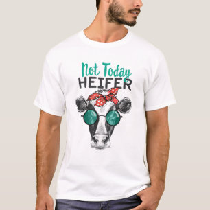 Camiseta No Hoy Heifer , País Dice Que No Hoy Heife