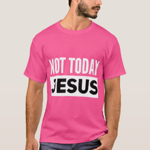 Camiseta No Hoy Jesús Funny Ateo Satánico